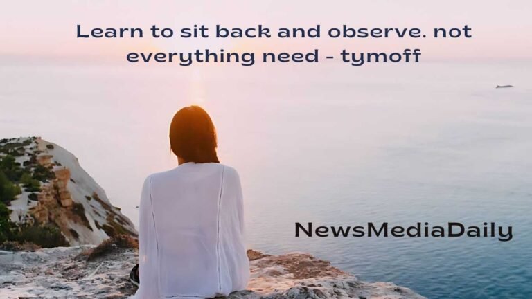 Learn to sit back and observe. not everything need - tymoff